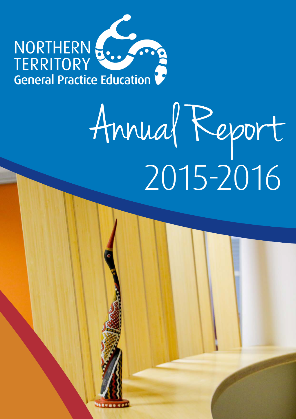 Annual Report 2015-2016 This Annual Report Was Produced by the NTGPE’S Marketing and Communications Team with Assistance from Staff