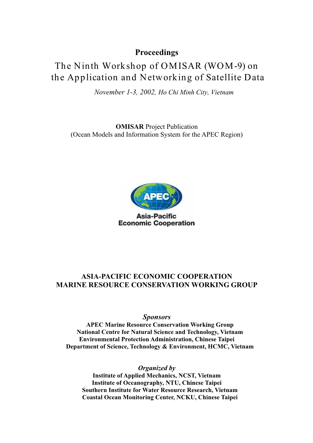 The Ninth Workshop of OMISAR (WOM-9) on the Application and Networking of Satellite Data November 1-3, 2002, Ho Chi Minh City, Vietnam