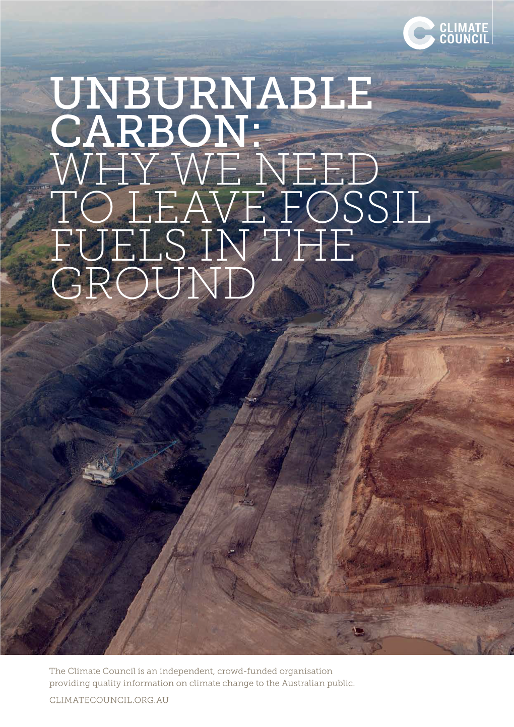 Unburnable Carbon: Why We Need to Leave Fossil Fuels in the Ground