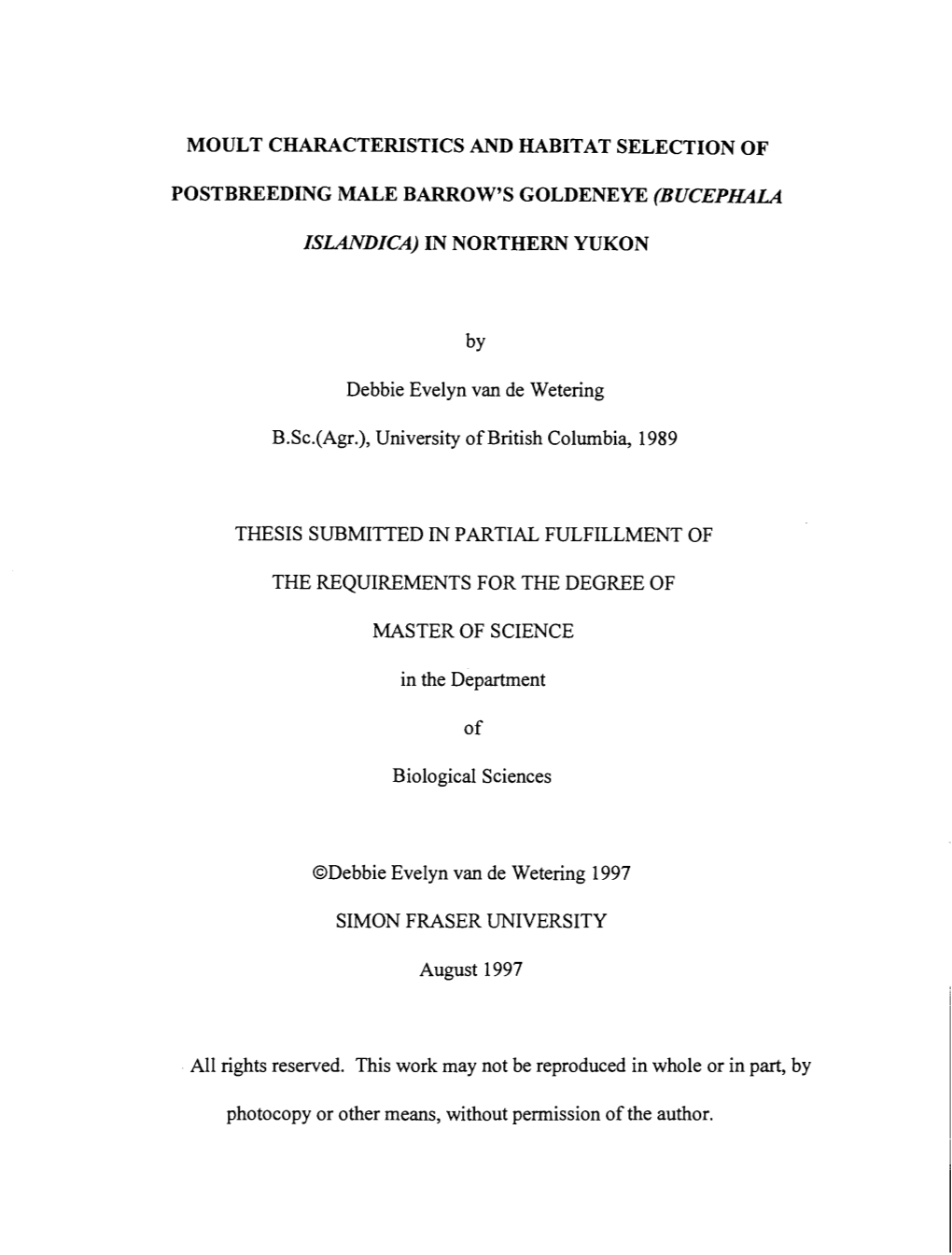 Moult Characteristics and Habitat Selection of Postbreeding Male Barrow's Goldeneye (Bucephala Islandica) in Northern Yukon