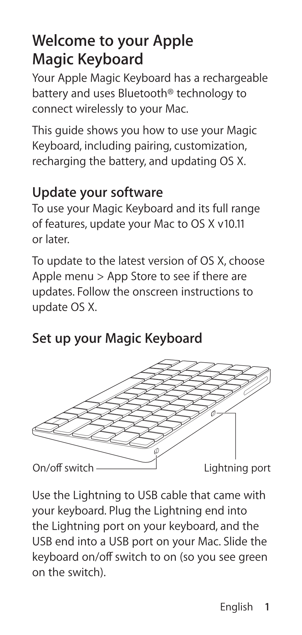 Your Apple Magic Keyboard Your Apple Magic Keyboard Has a Rechargeable Battery and Uses Bluetooth® Technology to Connect Wirelessly to Your Mac