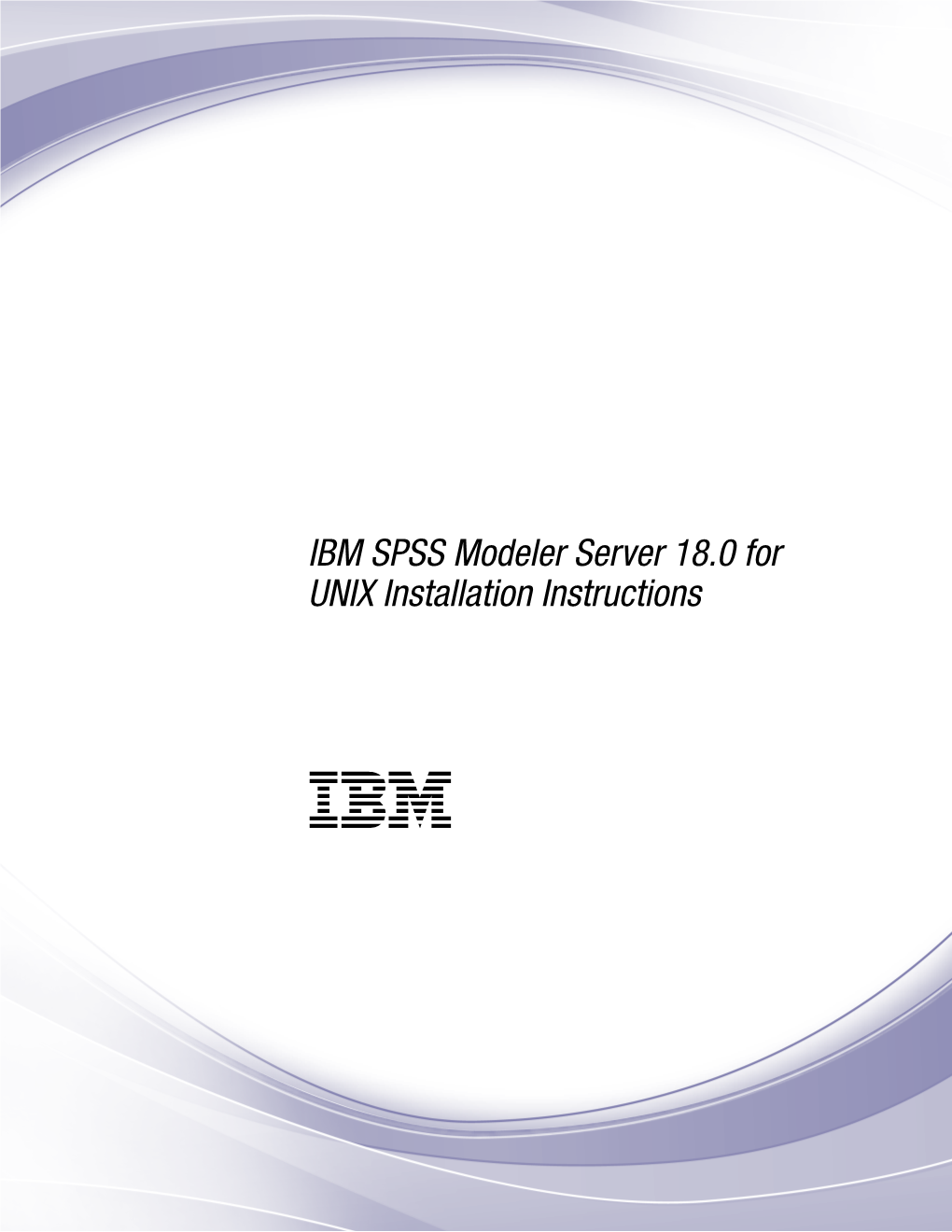 IBM SPSS Modeler Server 18.0 for UNIX Installation Instructions