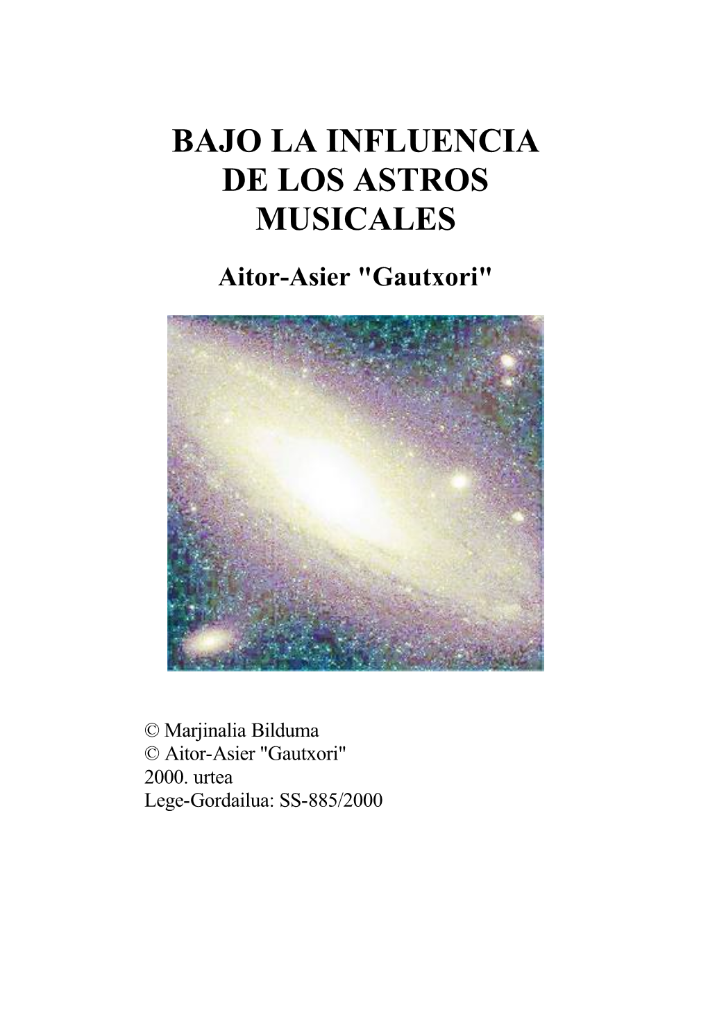 BAJO LA INFLUENCIA DE LOS ASTROS MUSICALES Aitor-Asier "Gautxori"