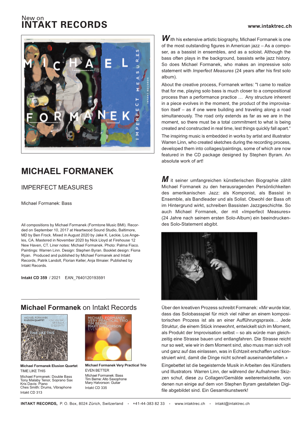 Michael Formanek Is One of the Most Outstanding Figures in American Jazz – As a Compo- Ser, As a Bassist in Ensembles, and As a Soloist