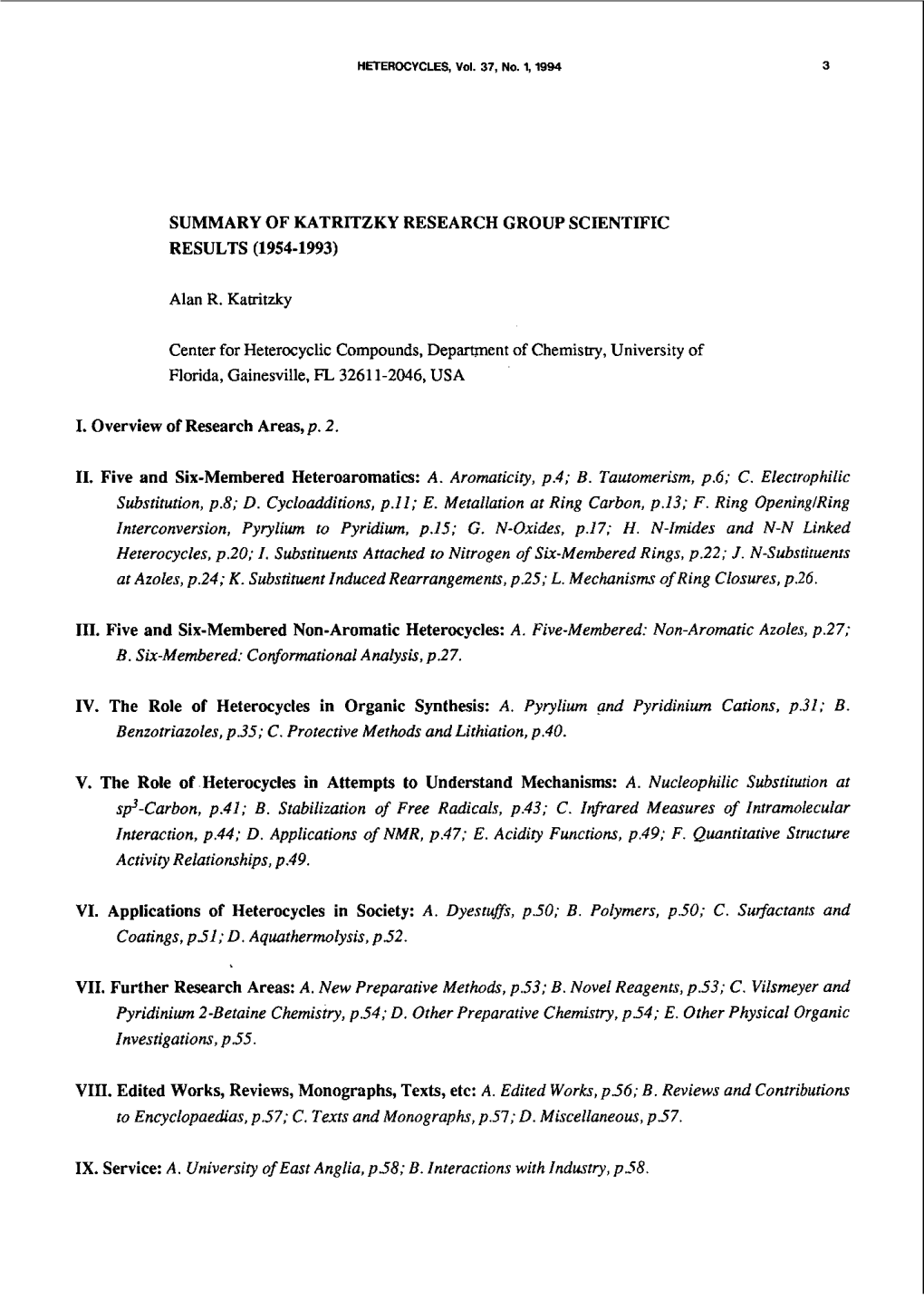 SUMMARY of KATRITZKY RESEARCH GROUP SCIENTIFIC Alan R. Kaaitzky Center for Heterocyclic Compounds, Depamnent of Chemisuy, Univer