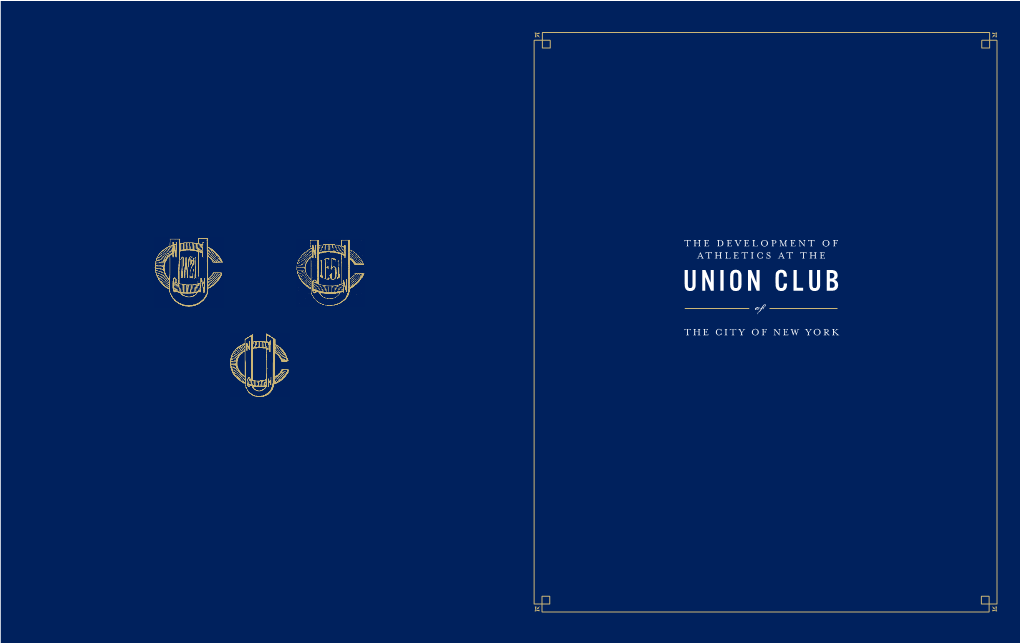 Union Club of the City of New York T H E D E V E L O P M E N T O F ATHLETICS at the Union Club of the City of New York