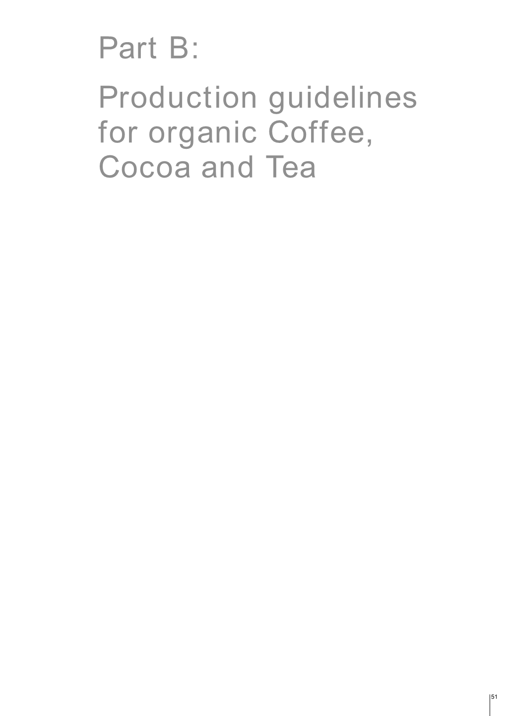 Part B: Production Guidelines for Organic Coffee, Cocoa and Tea