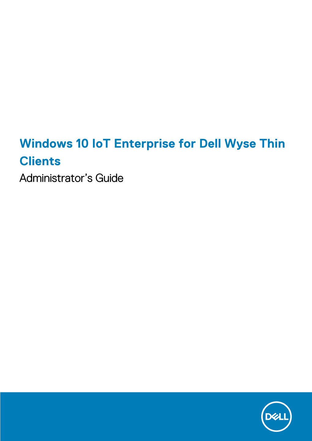 Windows 10 Iot Enterprise for Dell Wyse Thin Clients Administrator’S Guide Notes, Cautions, and Warnings