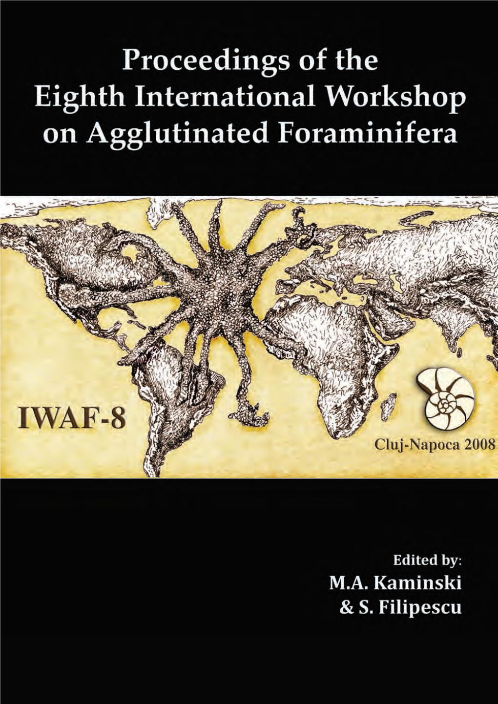 Proceedings of the Eighth International Workshop on Agglutinated Foraminifera (Cluj-Napoca, Romania, September 7-13, 2008)