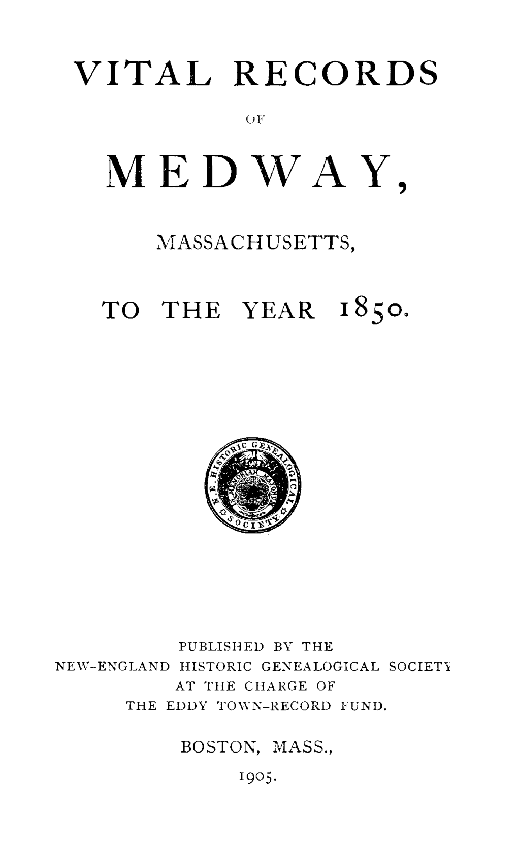 Vital Records of Medway, Massachusetts, to the Year 1850