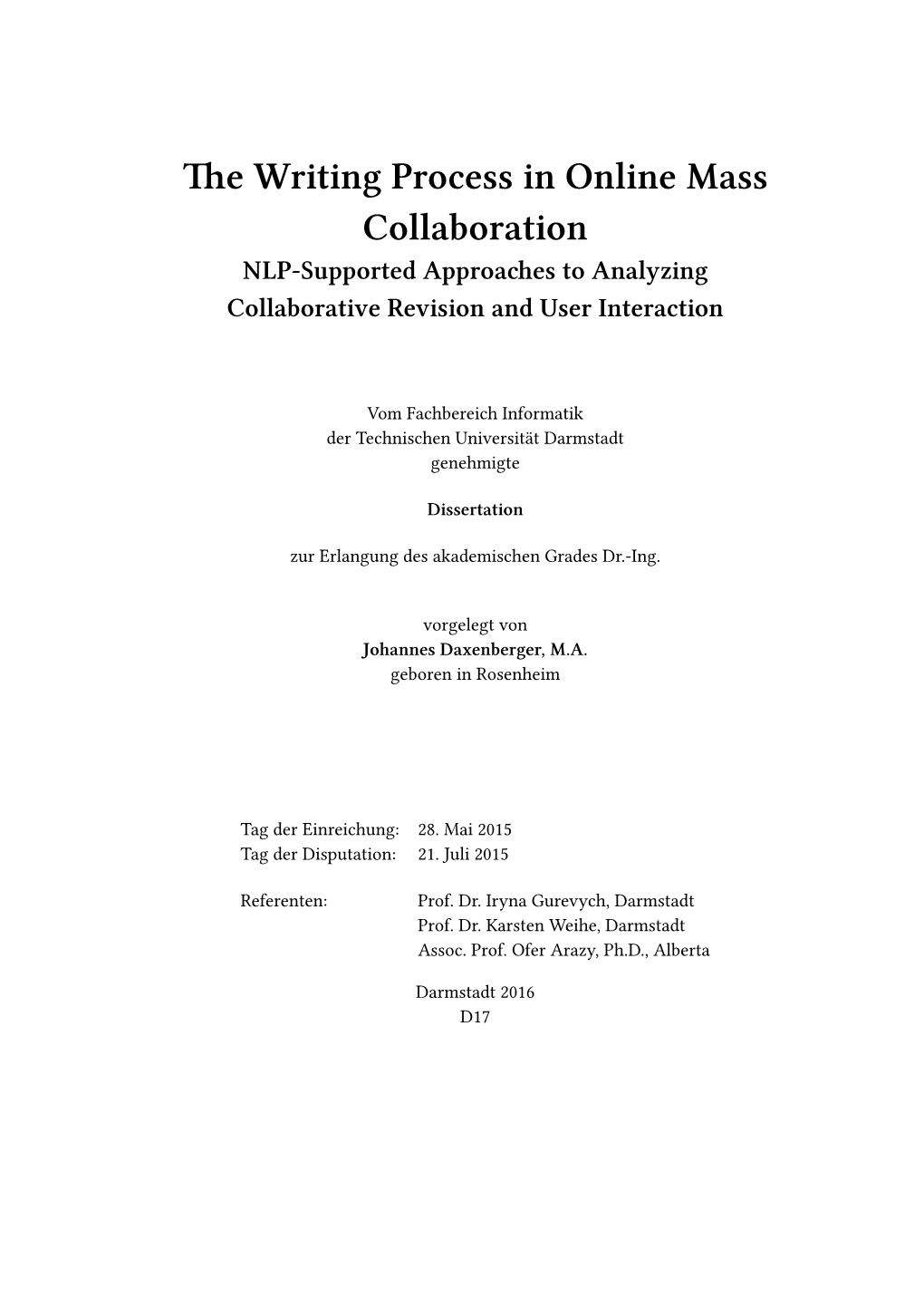 The Writing Process in Online Mass Collaboration NLP-Supported Approaches to Analyzing Collaborative Revision and User Interaction
