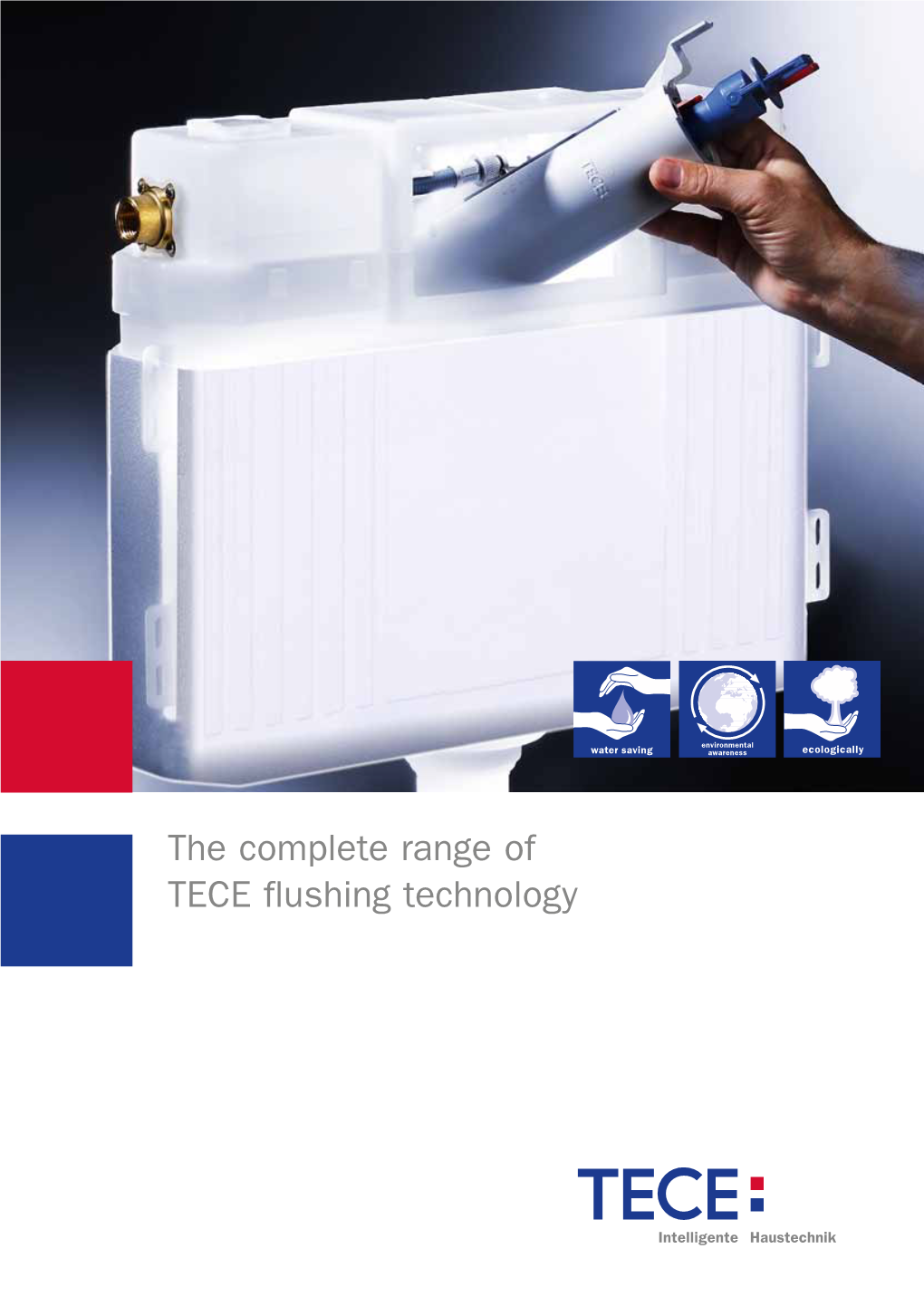 The Complete Range of TECE Flushing Technology There's a System Behind It – Flushing Technology from TECE