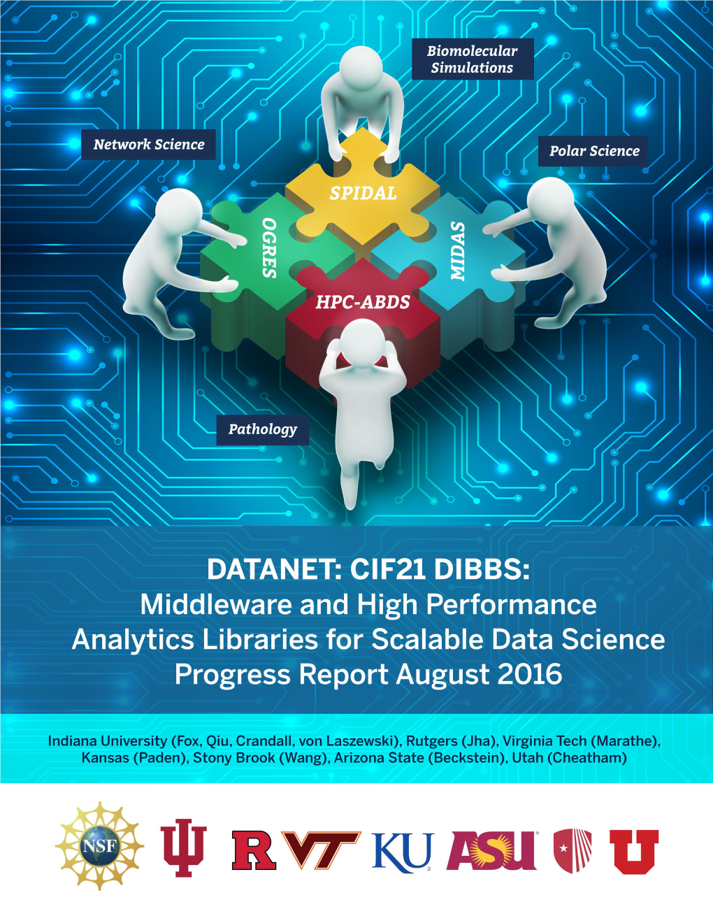 CIF21 Dibbs: Middleware and High Performance Analytics Libraries for Scalable Data Science NSF14-43054 Progress Report August 2016