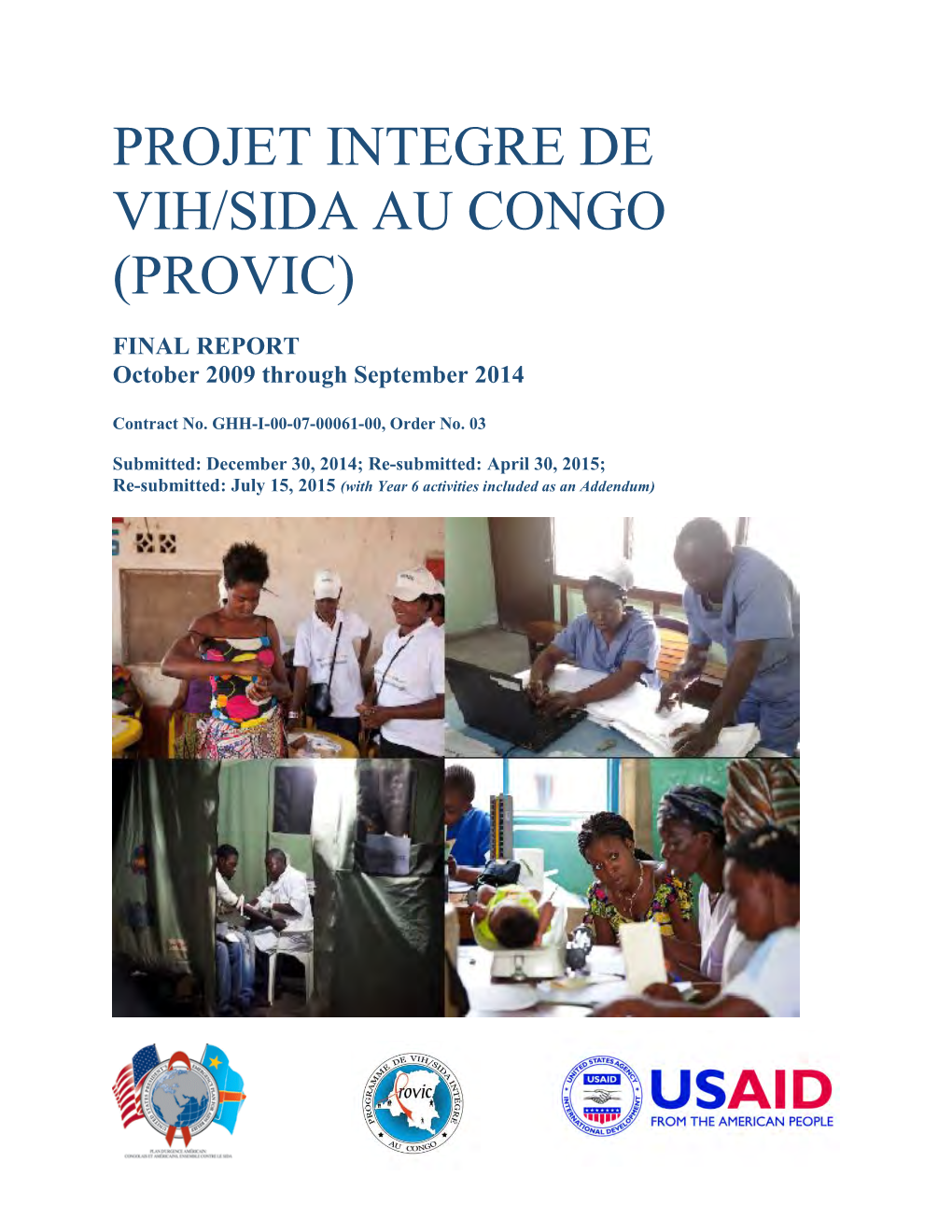 Projet Integre De Vih/Sida Au Congo (Provic) Addendum to Provic Final Report – Year 6 Activities