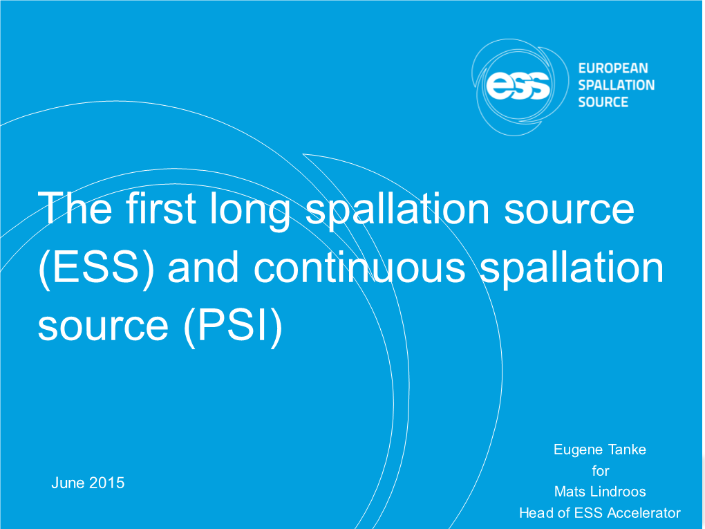 ESS) and Continuous Spallation Source (PSI