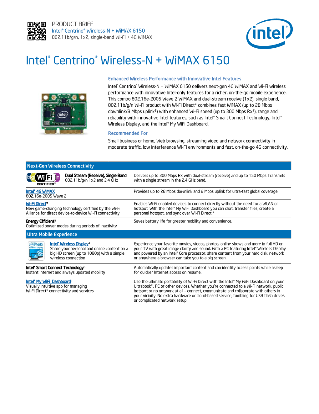 Intel® Centrino® Wireless-N + Wimax 6150 802.11B/G/N, 1X2, Single-Band Wi-Fi + 4G Wimax