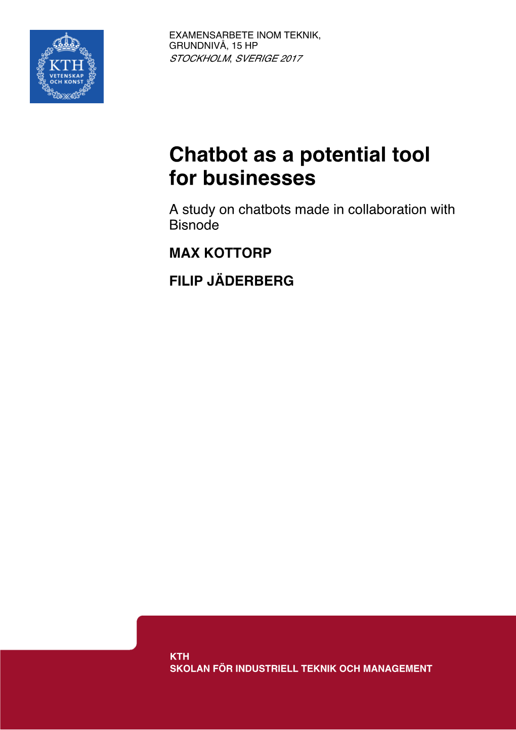 Chatbot As a Potential Tool for Businesses a Study on Chatbots Made in Collaboration with Bisnode