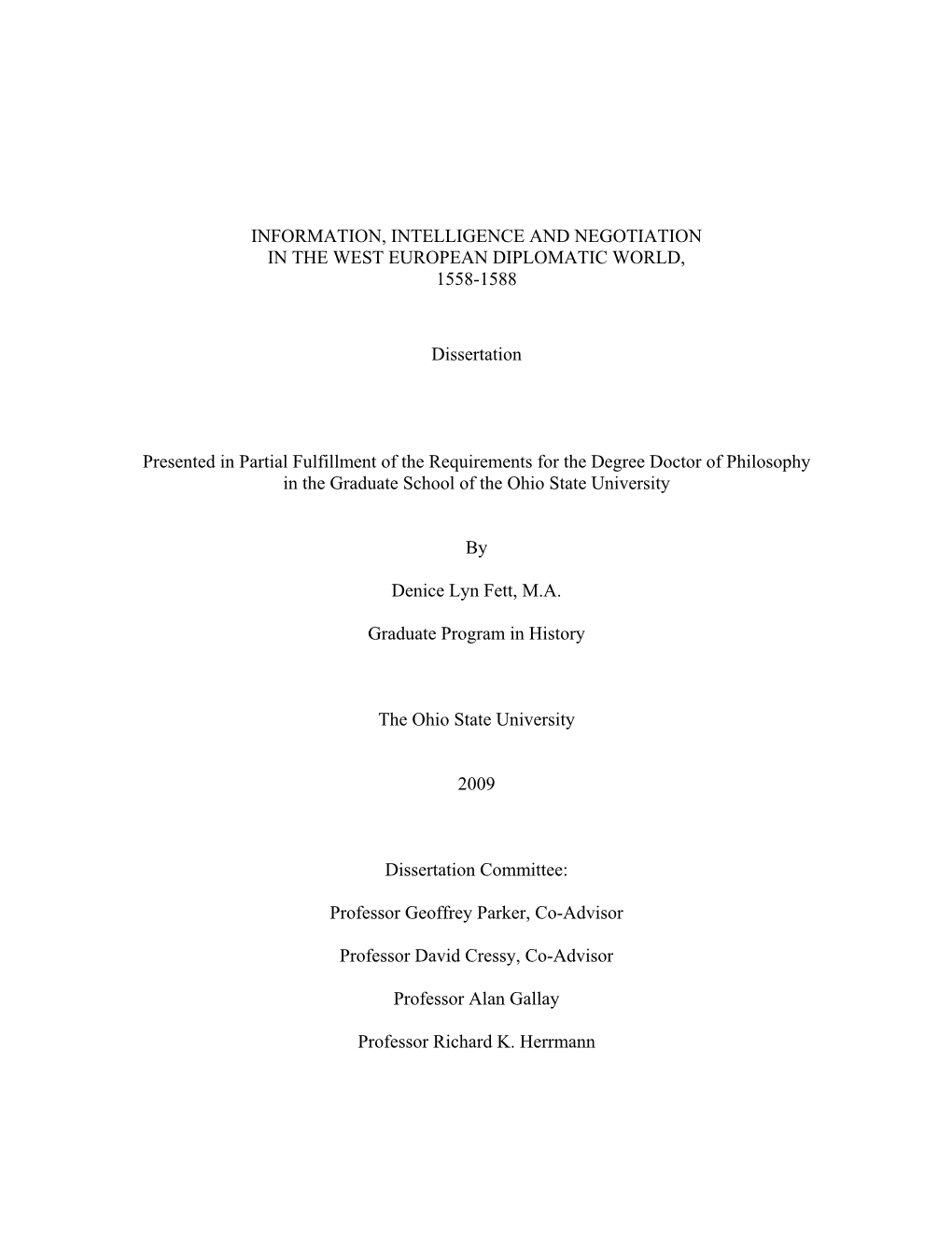 INFORMATION, INTELLIGENCE and NEGOTIATION in the WEST EUROPEAN DIPLOMATIC WORLD, 1558-1588 Dissertation Presented in Partial