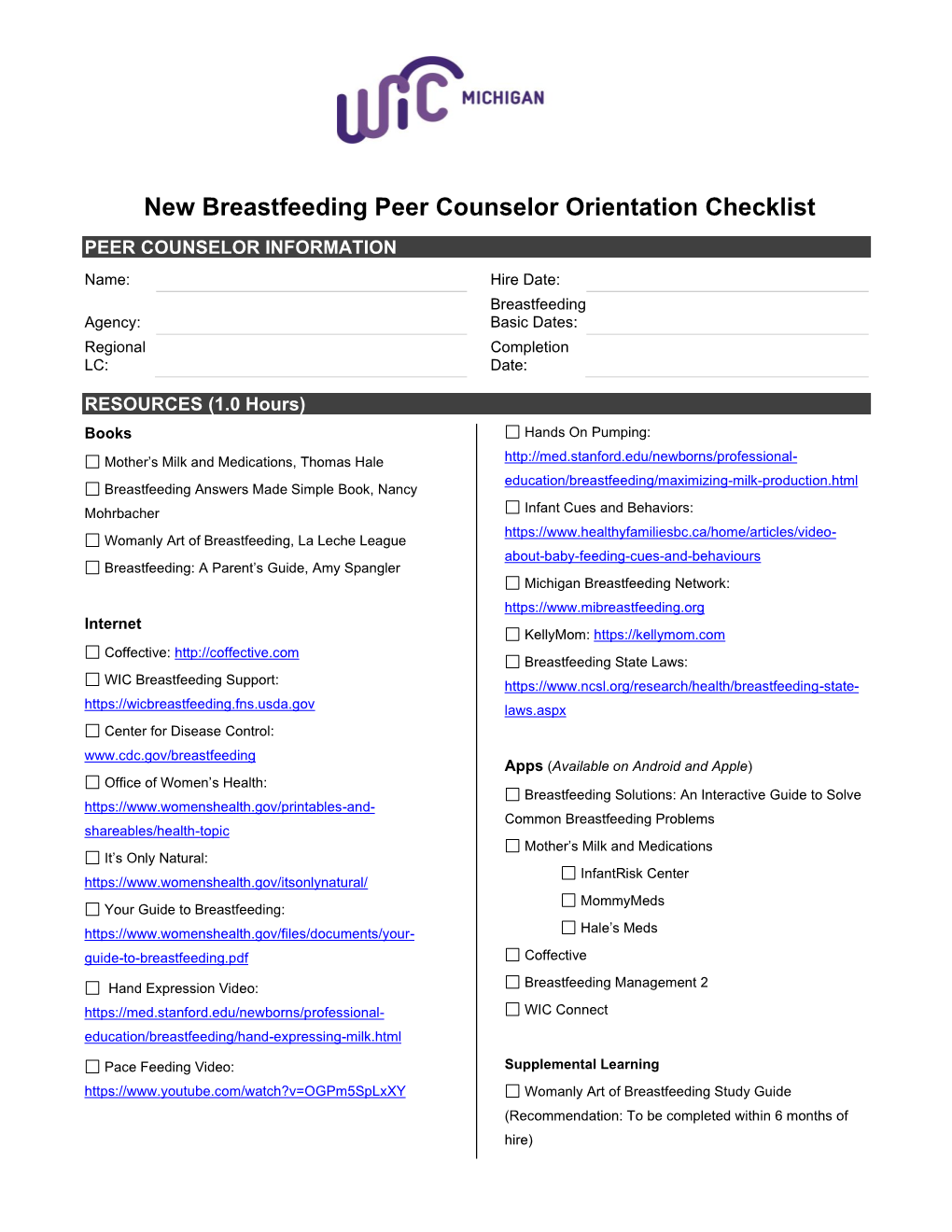 New Breastfeeding Peer Counselor Orientation Checklist PEER COUNSELOR INFORMATION Name: Hire Date: Breastfeeding Agency: Basic Dates: Regional Completion LC: Date