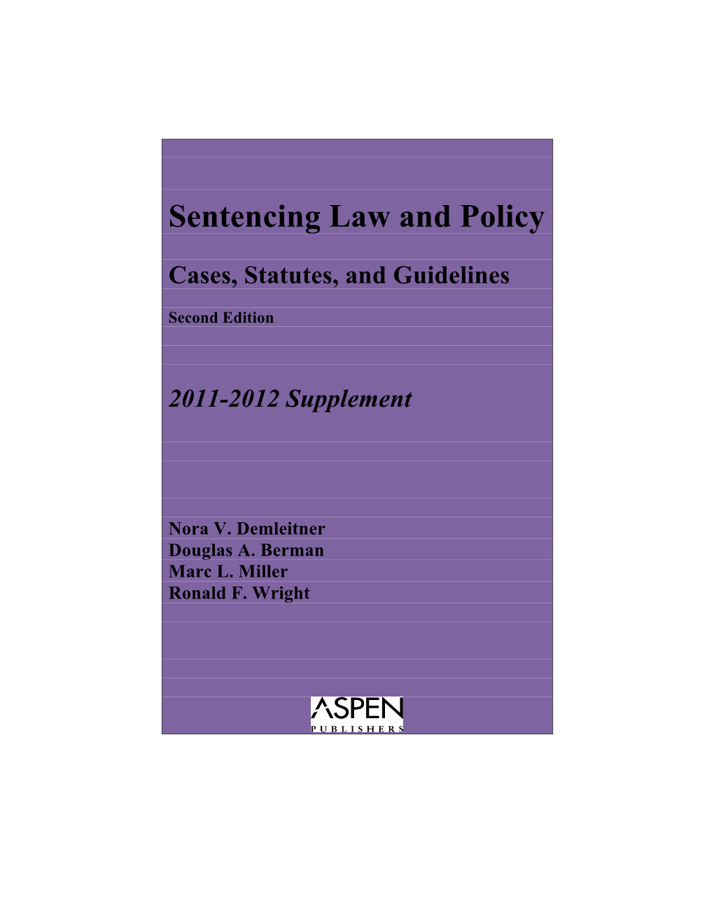Sentencing Law and Policy Cases, Statutes, and Guidelines