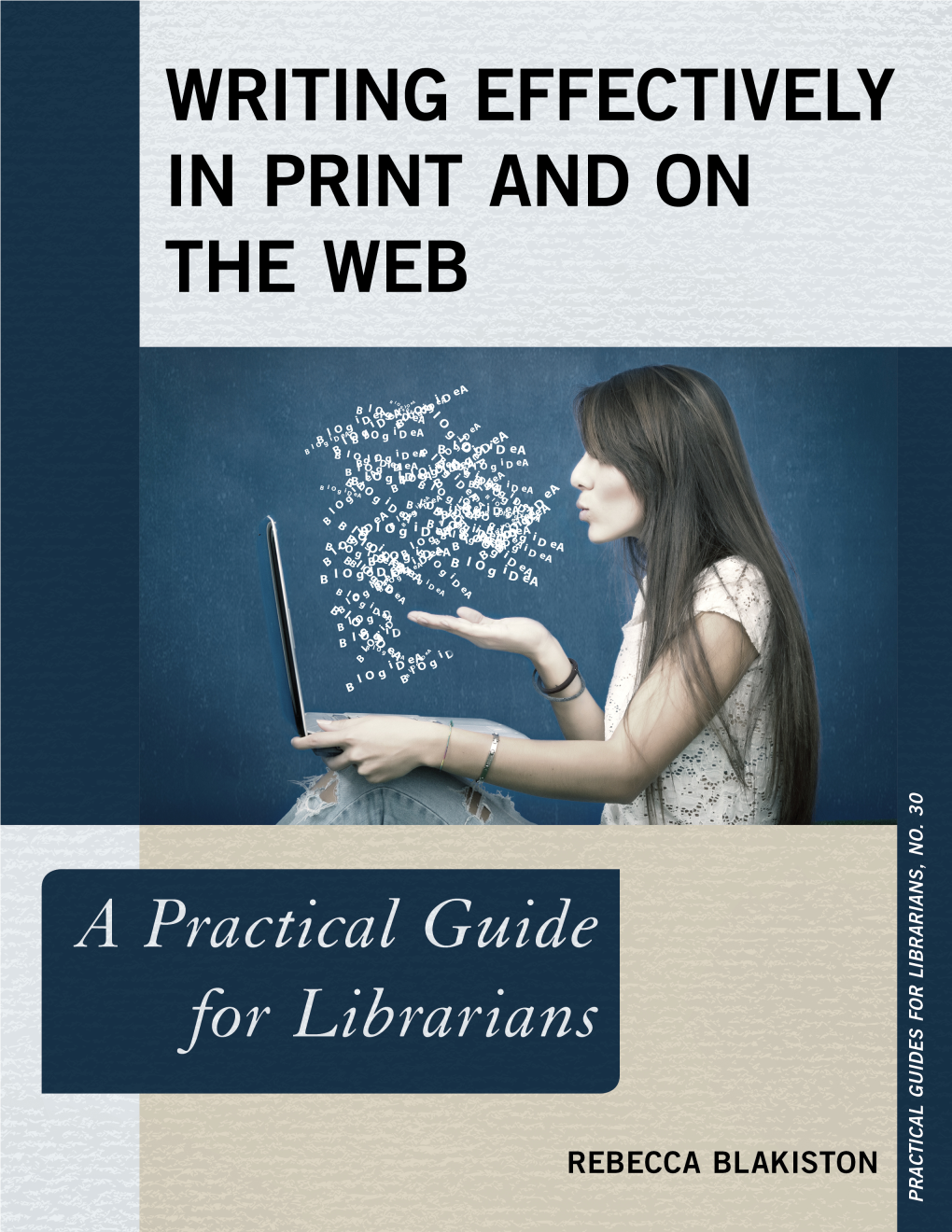 Writing Effectively in Print and on the Web a Practical Guide for Librarians