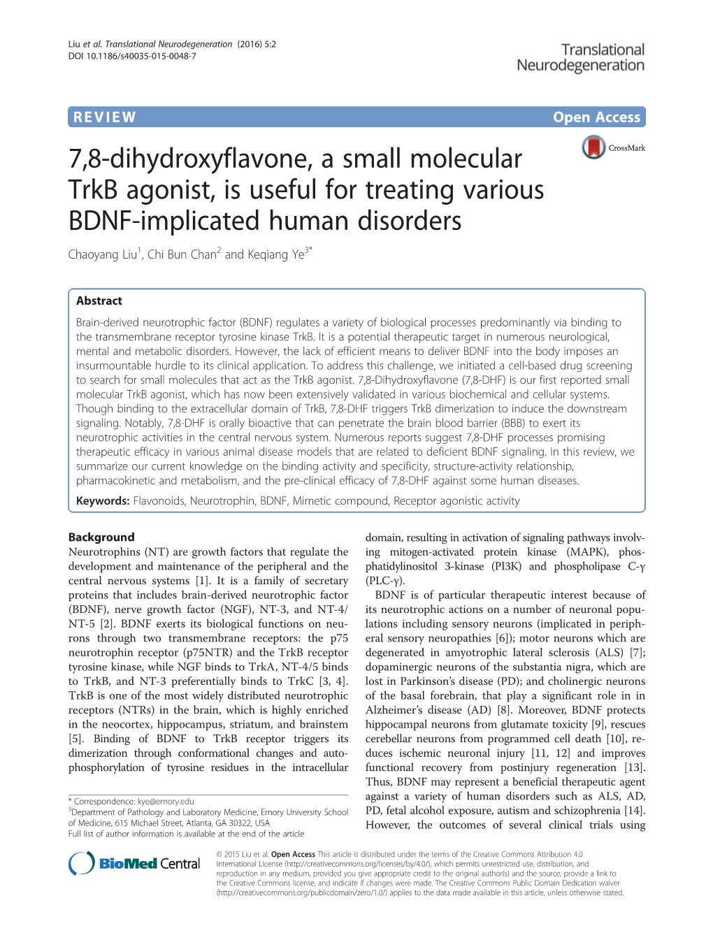 7,8-Dihydroxyflavone, a Small Molecular Trkb Agonist, Is Useful for Treating Various BDNF-Implicated Human Disorders Chaoyang Liu1, Chi Bun Chan2 and Keqiang Ye3*