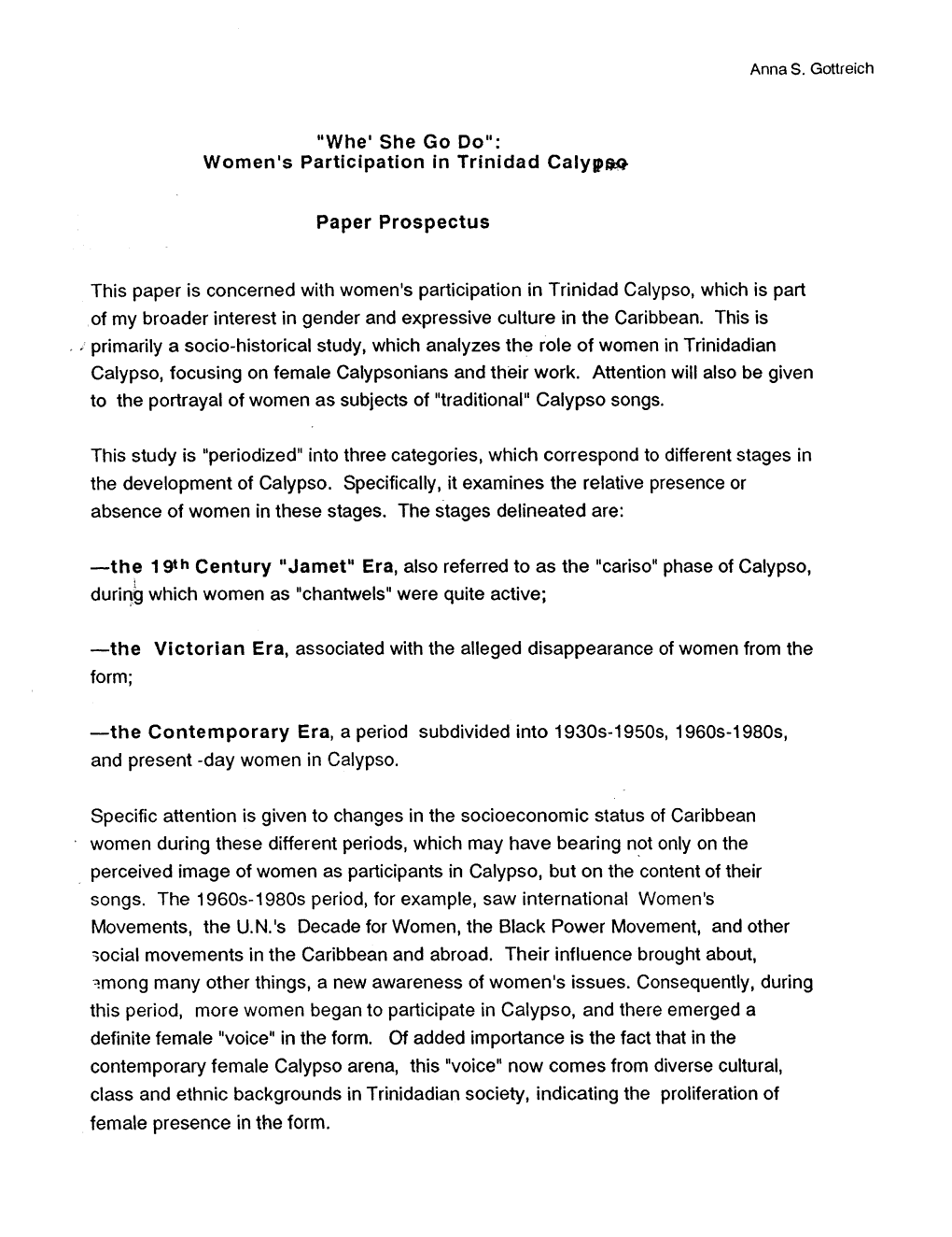 This Paper Is Concerned with Women's Participation in Trinidad Calypso, Which Is Part of My Broader Interest in Gender and Expressive Culture in the Caribbean