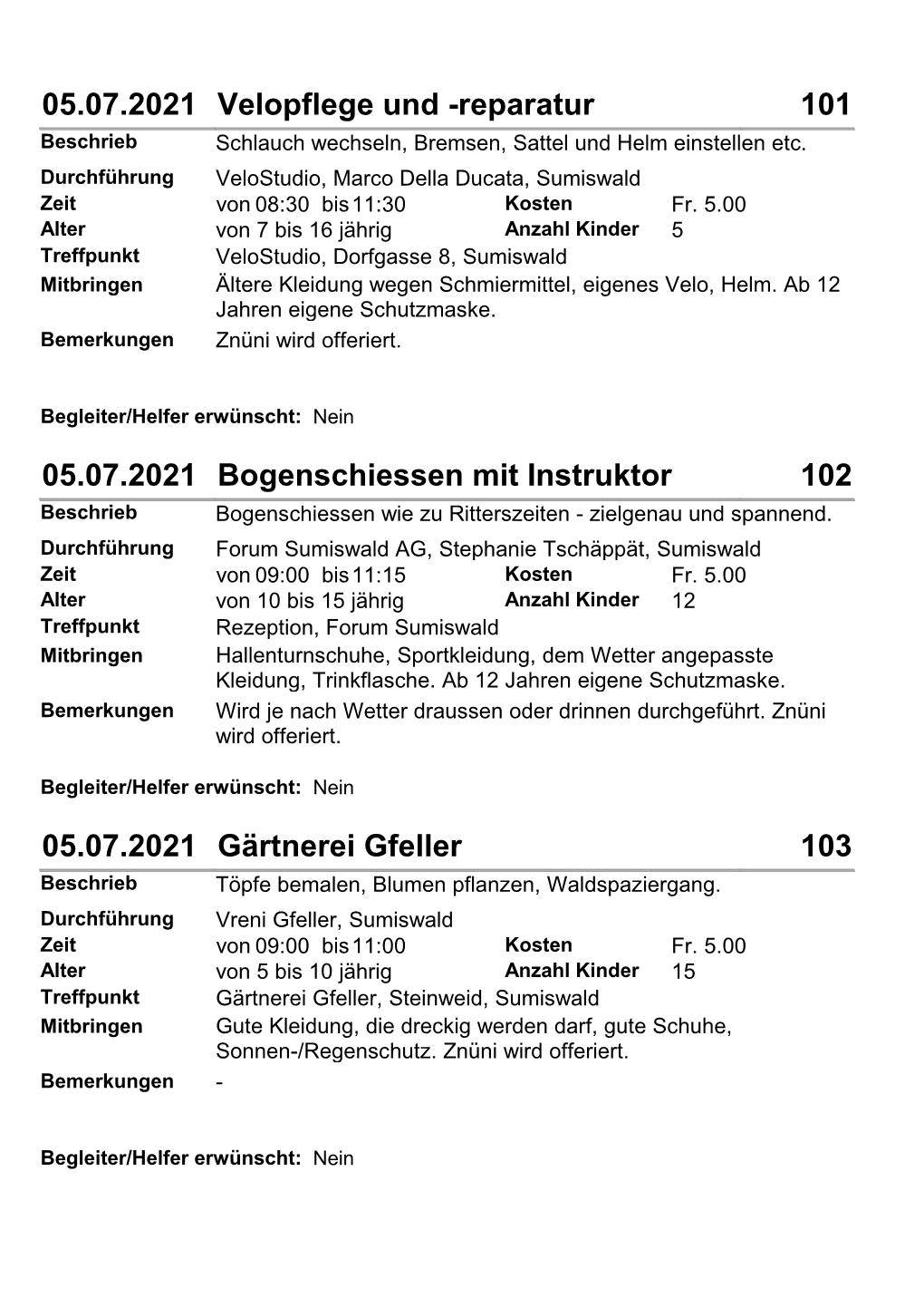 Velopflege Und -Reparatur 05.07.2021 101 Bogenschiessen Mit Instruktor 05.07.2021 102 Gärtnerei Gfeller 05.07.2021