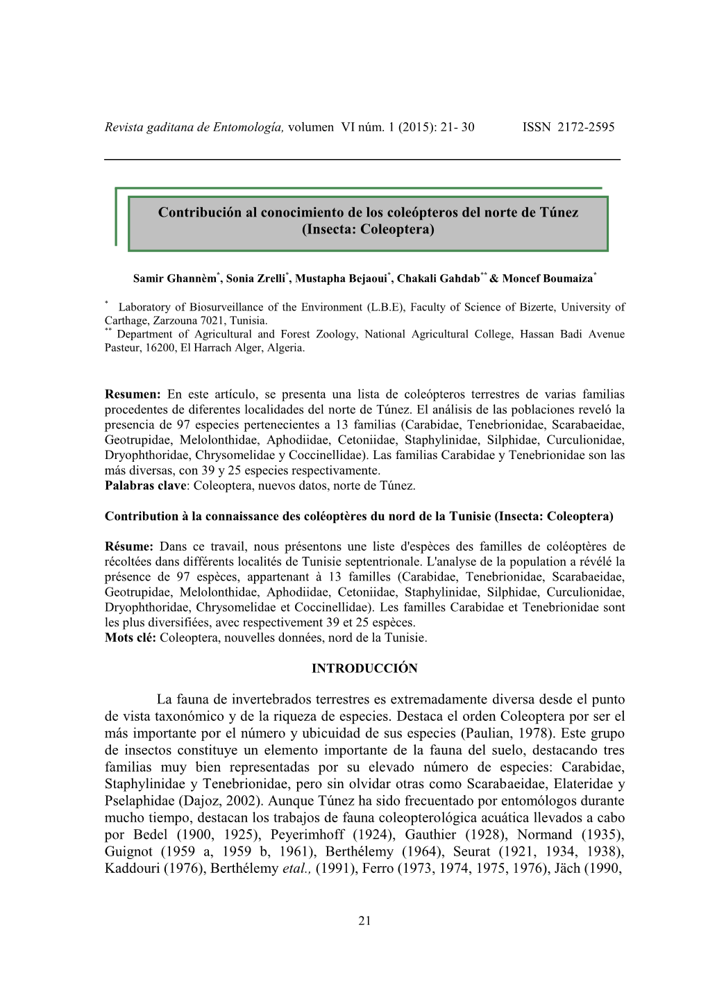 La Fauna De Invertebrados Terrestres Es Extremadamente Diversa Desde El Punto De Vista Taxonómico Y De La Riqueza De Especies