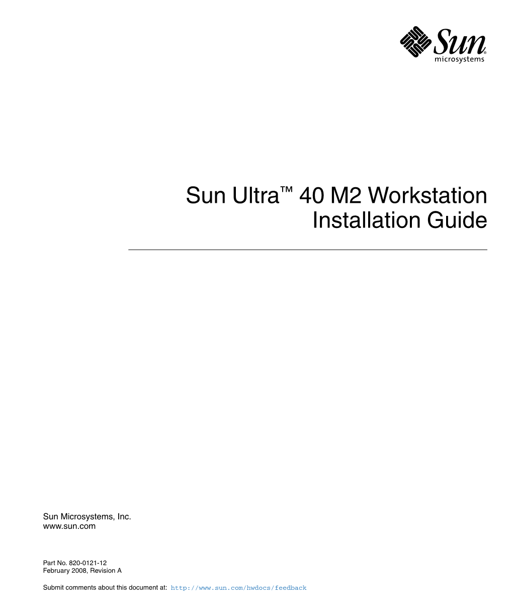 Sun Ultra 40 M2 Workstation Installation Guide • February 2008 Preface