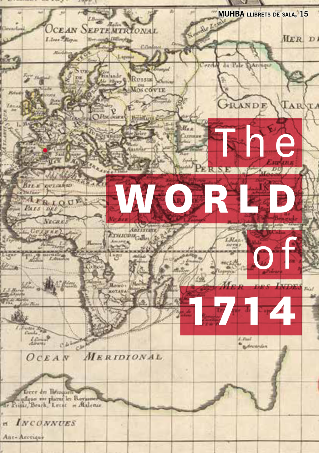 The World of 1714 the World of 1714 Around Barcelona