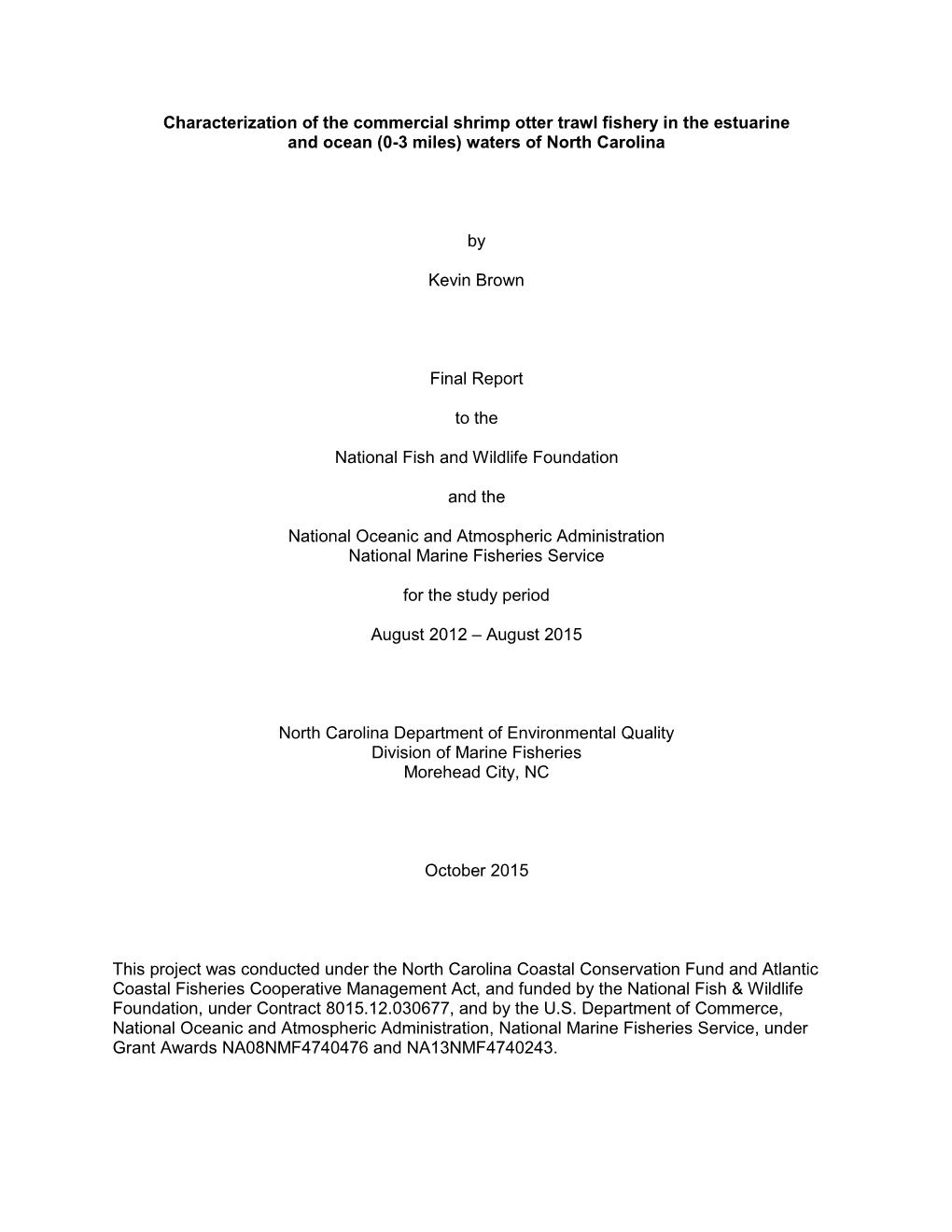 Characterization of the Commercial Shrimp Otter Trawl Fishery in the Estuarine and Ocean (0-3 Miles) Waters of North Carolina