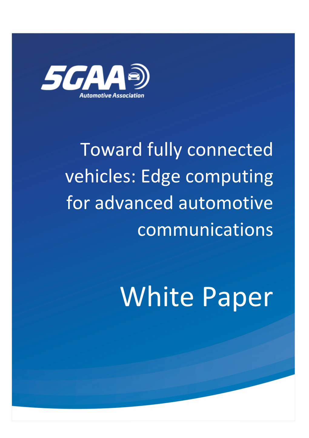 Toward Fully Connected Vehicles: Edge Computing for Advanced Automotive Communications