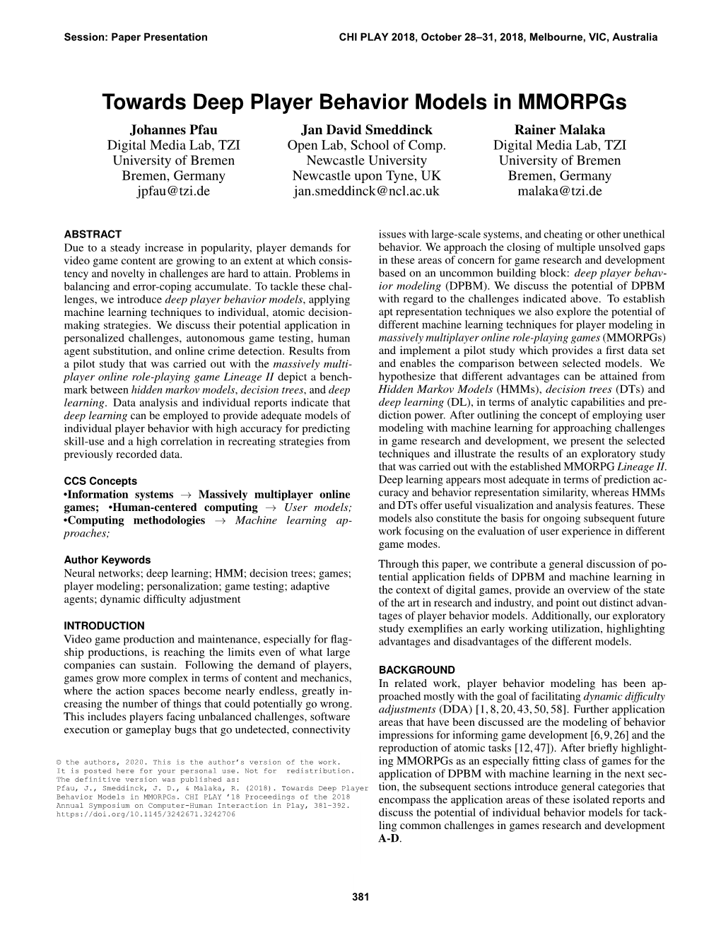 Towards Deep Player Behavior Models in Mmorpgs Johannes Pfau Jan David Smeddinck Rainer Malaka Digital Media Lab, TZI Open Lab, School of Comp