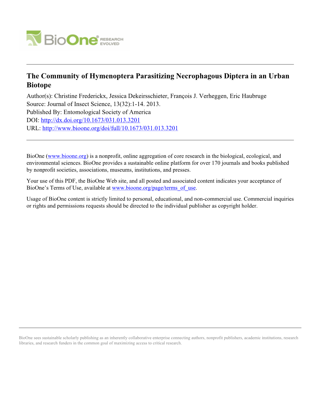 The Community of Hymenoptera Parasitizing Necrophagous Diptera in an Urban Biotope Author(S): Christine Frederickx, Jessica Dekeirsschieter, François J