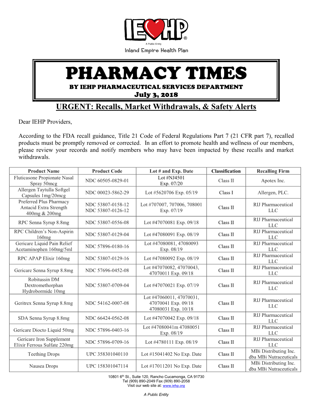 PHARMACY TIMES by IEHP PHARMACEUTICAL SERVICES DEPARTMENT July 3, 2018 URGENT: Recalls, Market Withdrawals, & Safety Alerts