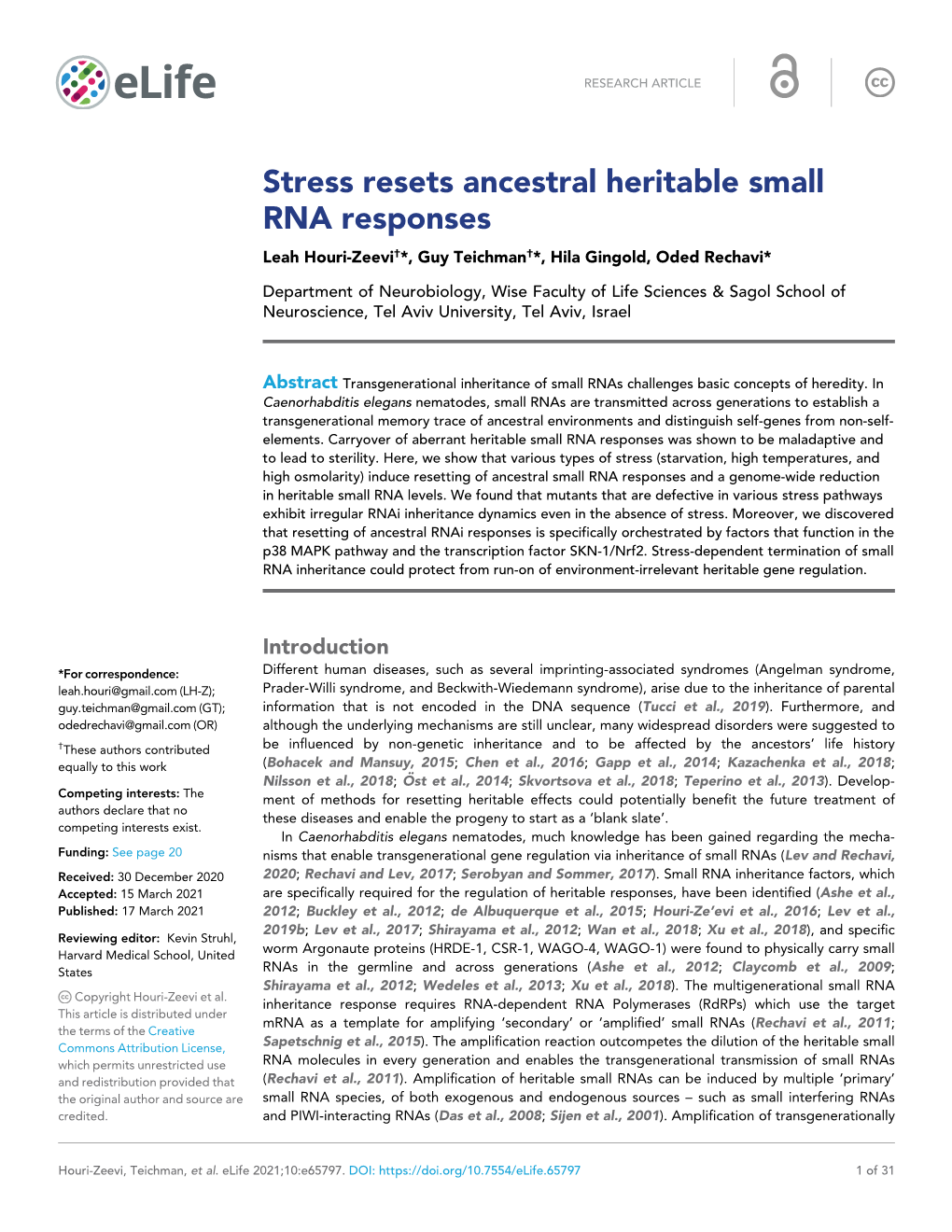 Stress Resets Ancestral Heritable Small RNA Responses Leah Houri-Zeevi†*, Guy Teichman†*, Hila Gingold, Oded Rechavi*