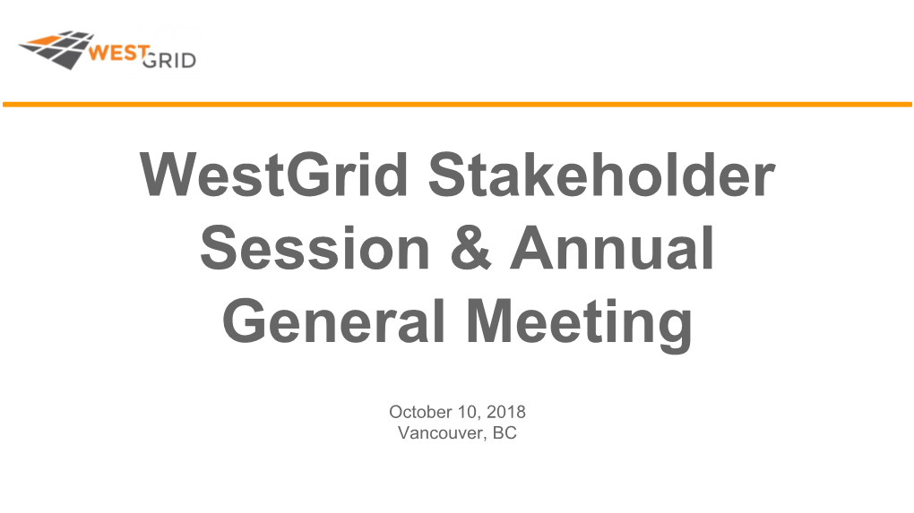 Westgrid Stakeholder Session & Annual General Meeting