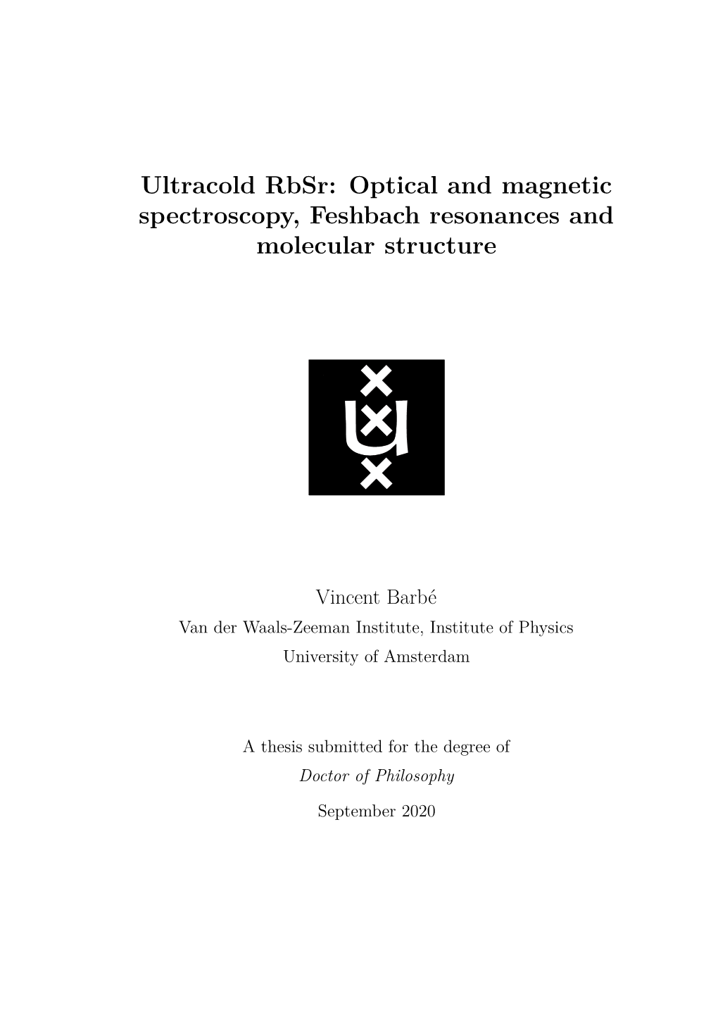 Ultracold Rbsr: Optical and Magnetic Spectroscopy, Feshbach Resonances and Molecular Structure