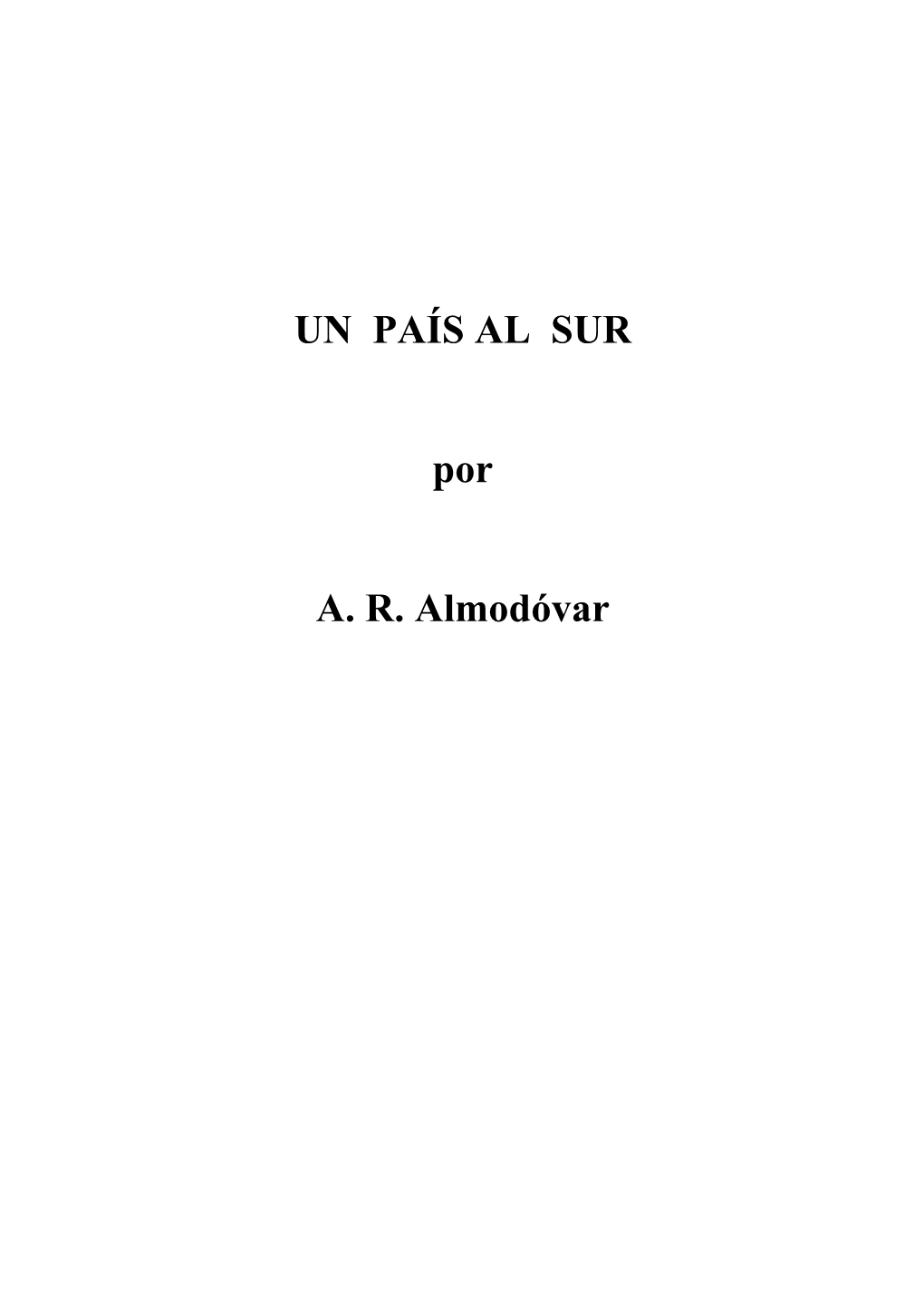 UN PAÍS AL SUR Por A. R. Almodóvar