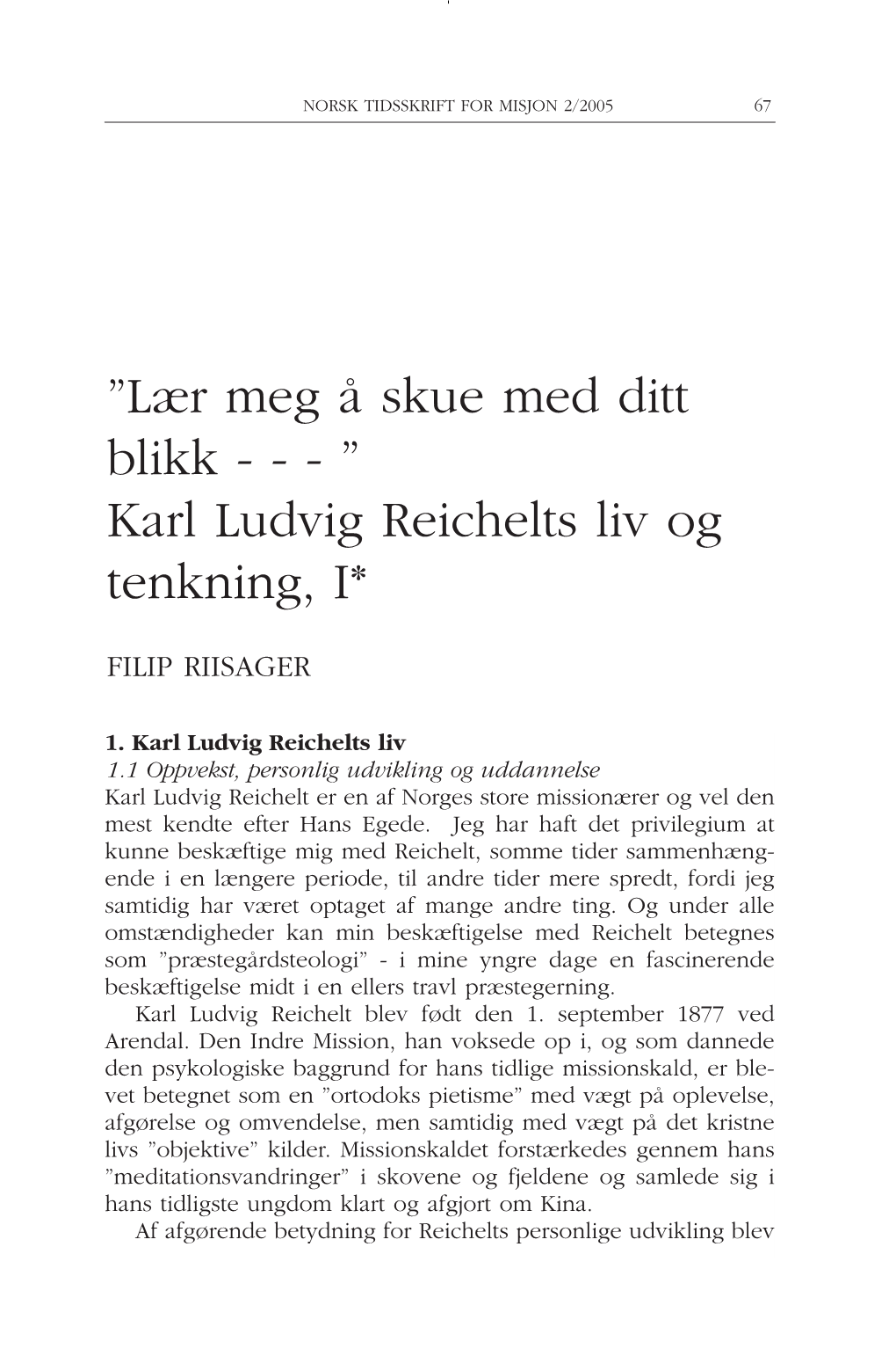 ”Lær Meg Å Skue Med Ditt Blikk - - - ” Karl Ludvig Reichelts Liv Og Tenkning, I*