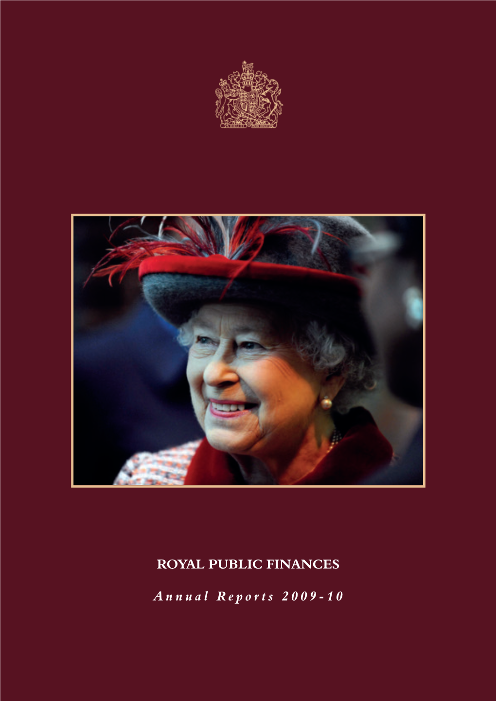 ROYAL PUBLIC FINANCES Annual Reports 2009-10 RO Y a L P U