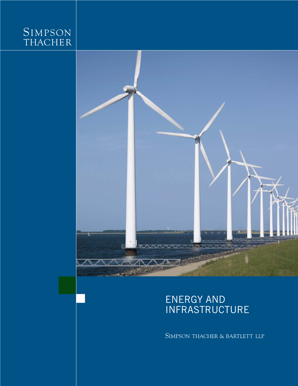 ENERGY and INFRASTRUCTURE Simpson Thacher Named As One of the 2011 Transatlantic Elite Law Firms Setting the Pace in the Global Energy Markets