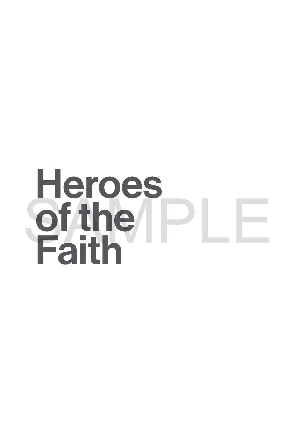 Heroes of the Faith 55 Men and Women Whose Lives Have Sampleproclaimed Christ and Inspired the Faith of Others