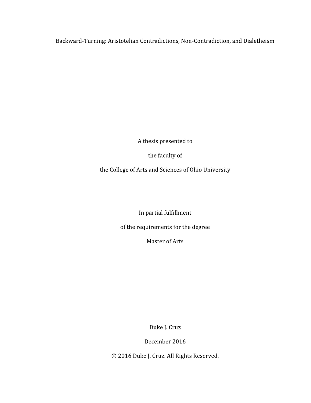 Backward-Turning: Aristotelian Contradictions, Non-Contradiction, and Dialetheism a Thesis Presented to the Faculty of the Co