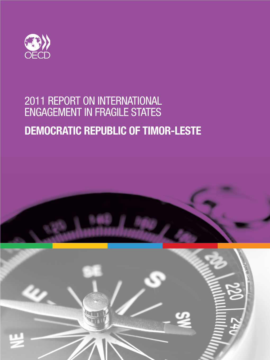 2011 Report on International Engagement in Fragile States DEMOCRATIC REPUBLIC of TIMOR-LESTE