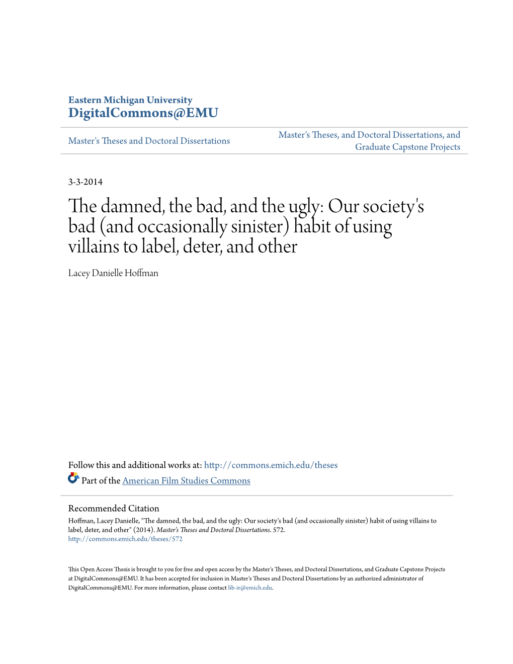 The Damned, the Bad, and the Ugly: Our Society's