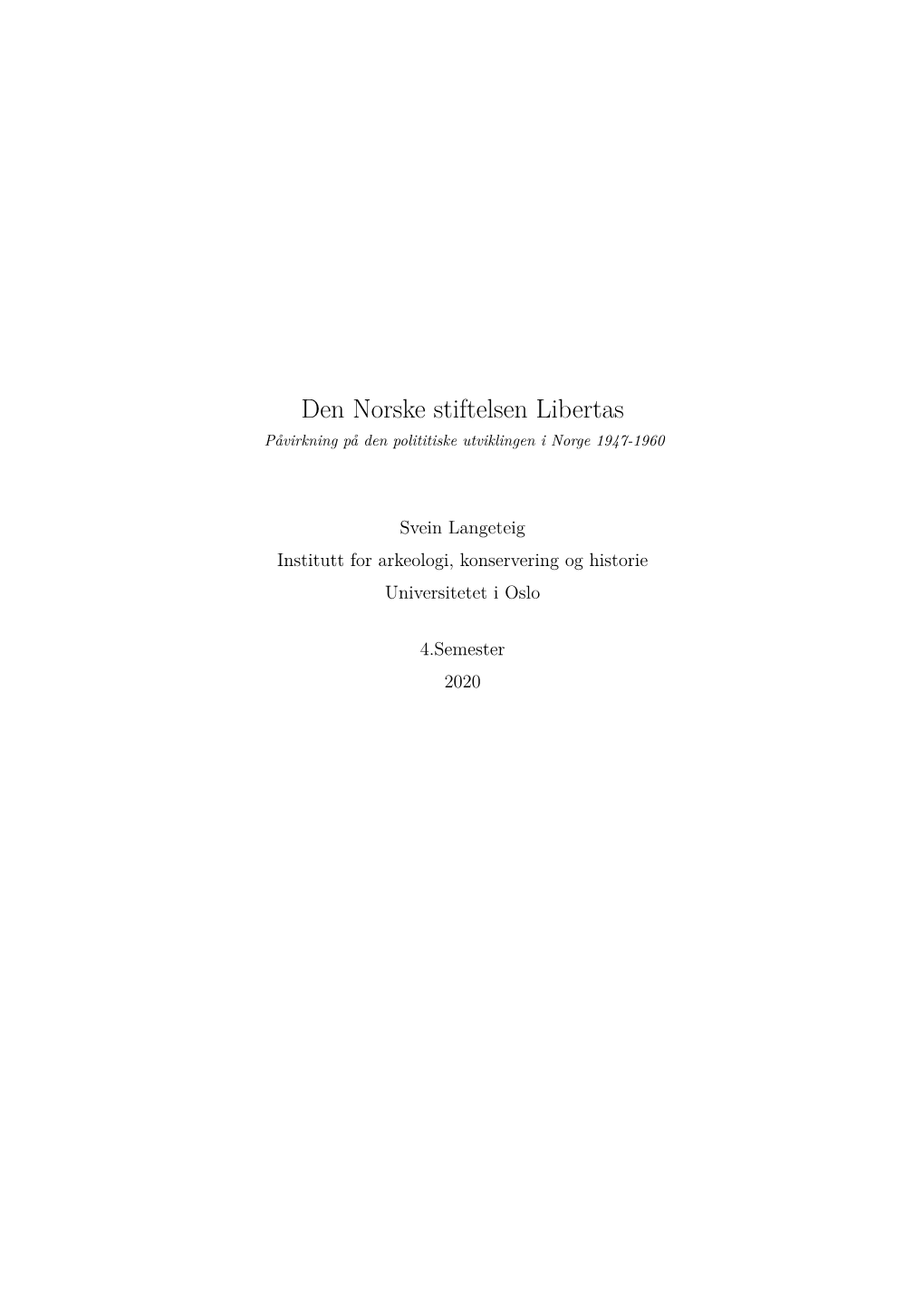 Den Norske Stiftelsen Libertas Påvirkning På Den Polititiske Utviklingen I Norge 1947-1960