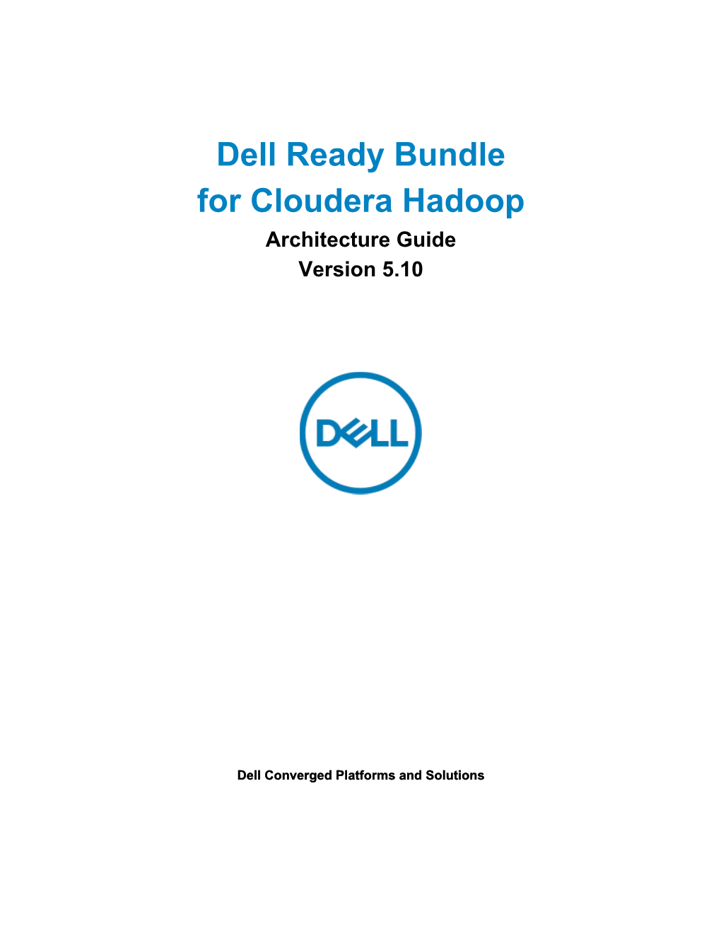 Dell Ready Bundle for Cloudera Hadoop Architecture Guide Version 5.10