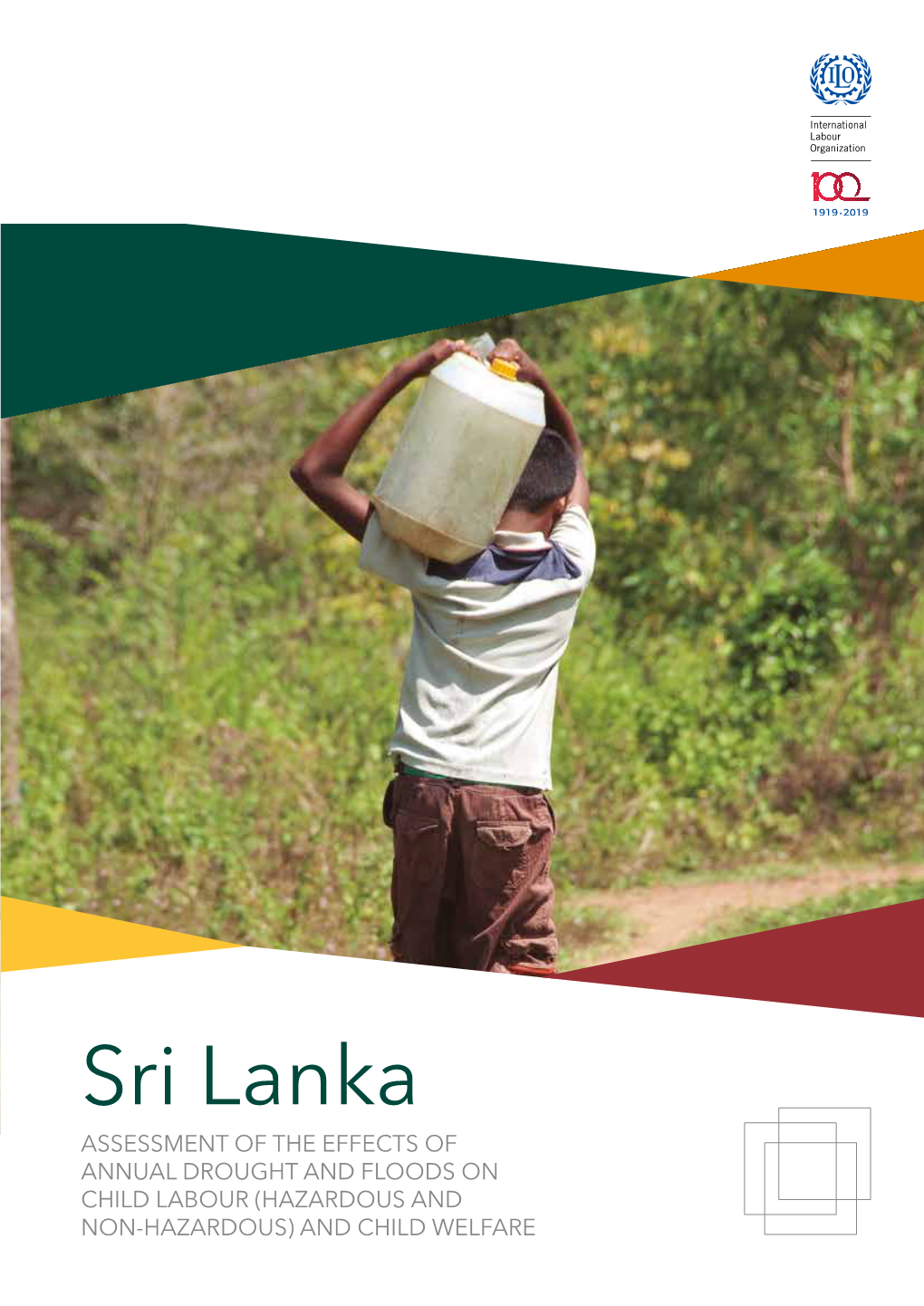 Sri Lanka ASSESSMENT of the EFFECTS of ANNUAL DROUGHT and FLOODS on CHILD LABOUR (HAZARDOUS and NON-HAZARDOUS) and CHILD WELFARE